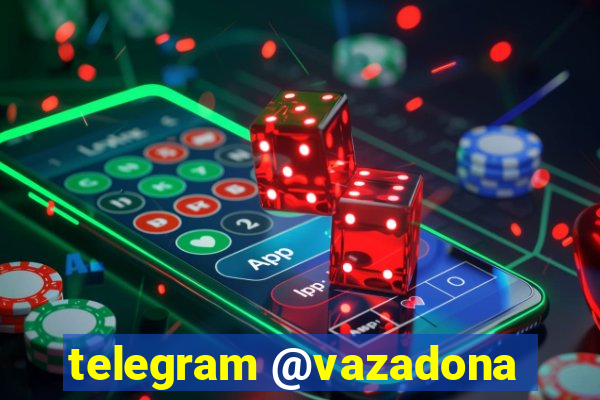 telegram @vazadona